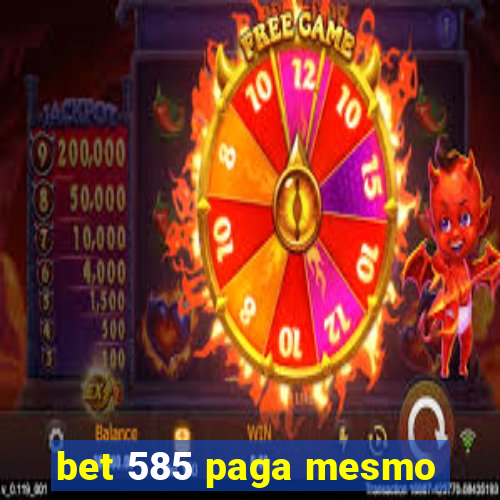 bet 585 paga mesmo